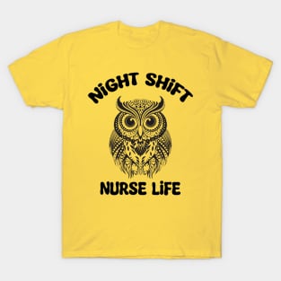 Night Shift Nurse Life T-Shirt